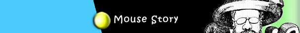 The Mouse Story